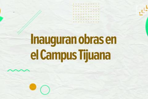 Embedded thumbnail for Inauguran obras en el Campus Tijuana